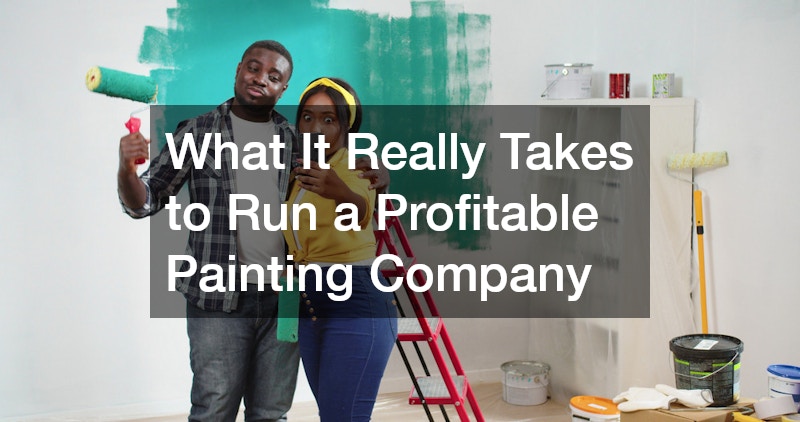 What It Really Takes to Run a Profitable Painting Company