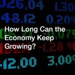 How Long Can the Economy Keep Growing?